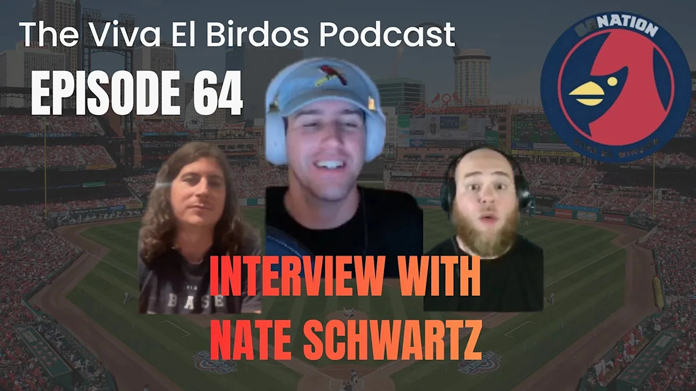 The Viva El Birdos Podcast – Episode 64: Interview With Nate Schwartz